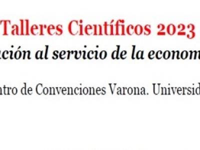 Talleres Científicos 2023 “Ciencia e innovación al servicio de la economía y la sociedad”