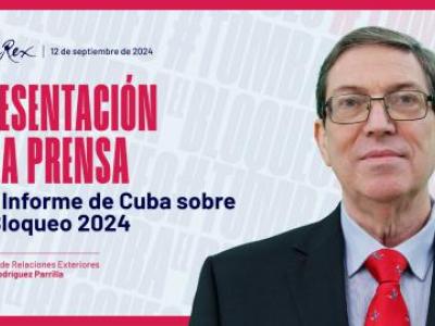 Canciller cubano presentará este jueves actualización del informe nacional sobre las afectaciones del bloqueo