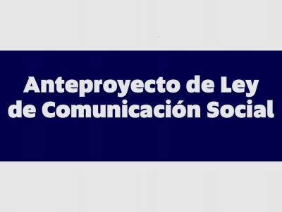 anteproyecto de Ley de la Comunicación Social