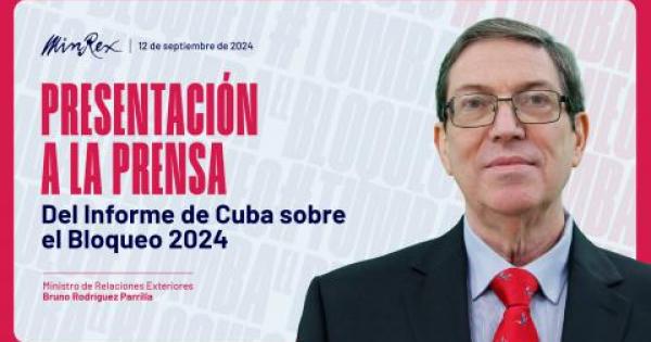 Canciller cubano presentará este jueves actualización del informe nacional sobre las afectaciones del bloqueo