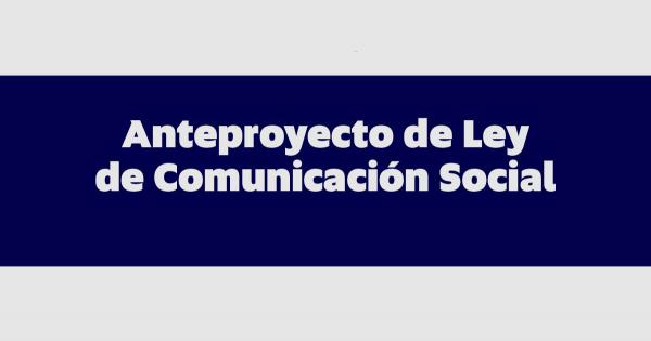 anteproyecto de Ley de la Comunicación Social